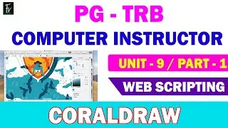 PG - TRB - COMPUTER INSTRUCTORS - UNIT - 9 - PART - 1 - CORAL DRAW