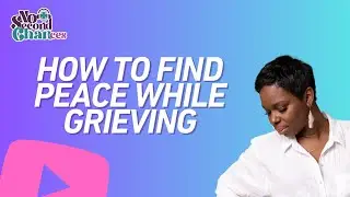 Navigating Peace in the Midst of Grief feat. @kamayadaplug