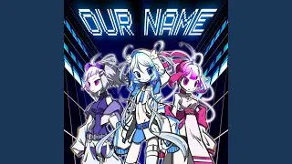our name (feat. ねねるねる (CV:苺りなはむ), 叶ヒカリ (CV:ぁぃぁぃ) &...