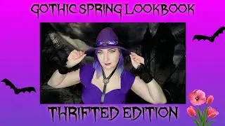 GOTHIC spring LOOKBOOK CLOTHING TRY ON Goodwill THRIFTED edition 💜🦇💜