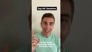 Day 49 - Tarantism
