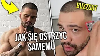 JAK SIĘ OSTRZYC SAMEMU & BUZZCUT FADE TUTORIAL