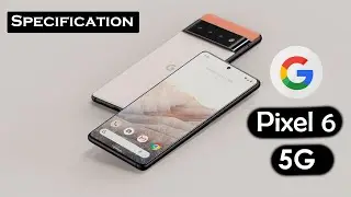 Google pixel 6 leaks - Pixel 6 & pixel 6 xl [Full information]