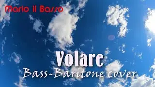 VOLARE, bass-baritone for my 💖Teeny Tiny Fan Club💖Mario il Basso (mostly English version)