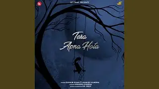 Tera Apna Hota (feat. Manish Kundra)