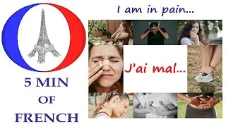 Learn French:  I am in pain (J'ai mal...)
