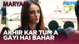 Akhir kar tum aa gayi hai bahar khushi hai is | Turkish Drama in Urdu | Maryam EP 8 | Prime Drama