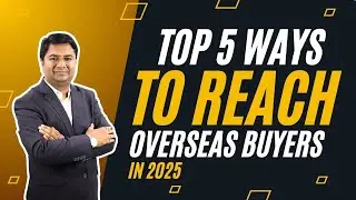 Top 5 ways to reach overseas buyers | How to find buyers in 2025 | buyers finding online for export