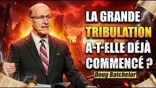 Vérités CHOC sur la Grande Tribulation