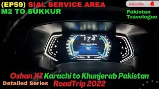 (Ep59) Sial Service Area M2 to Sukkur | Oshan X7 Karachi to Khunjerab RoadTrip 2022|Detailed Series