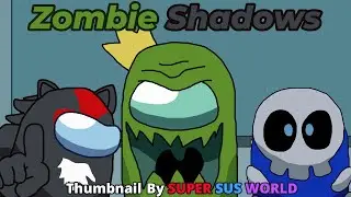 Among us Mashup: Zombie Shadows (Credits in description)