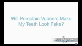 Will Porcelain Veneers Make My Teeth Look Fake? Austin Cosmetic Dentist Dr. John Schmid