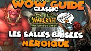 WOW TBC classic Guide - Les salles Bris&eacute;es H&eacute;ro&iuml;que (Rank A)