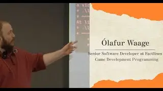 Olafur Waage C++ and Game Development Programming Talk
