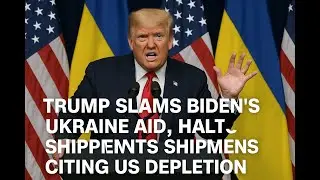 TRUMP HALTS UKRAINE AID: CLAIMS BIDEN 'EMPTIED' US ARSENALS