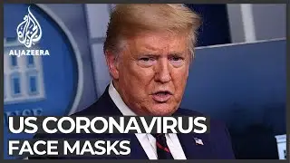 US recommends face masks, Trump says he will not follow advice