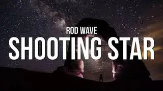 Rod Wave Shooting Star Slowed Down