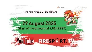 EUROPEAN FIRESPORT CHAMPIONSHIP 2025 - 4x100 m Fire relay