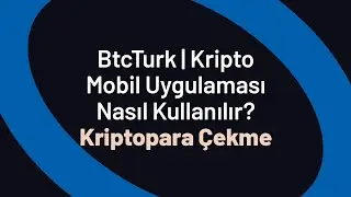 Kriptopara &Ccedil;ekme - BtcTurk | Kripto Mobil Uygulaması Nasıl Kullanılır?