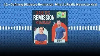 #2   Defining Diabetes Remission  What It Really Means to Heal