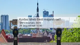 Statistikaameti infotund Eesti majandus 2025 . aasta II kvartalis