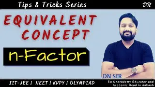 Equivalent  Concept | n-Factor | Tips & Tricks | JEE | NEET | By DN Sir