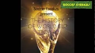 The History of World Cup Trophy【Soccer Freakzs】