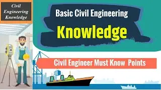 Civil Engineering Basic Knowledge 2024 | Fresher Civil Engineer Must Know 2024