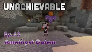 Minecraft-Unachievable: Defeating the Amethyst Golem and Prepping the hangar