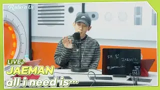 JAEMAN (재만)  - all i need is&hellip; | K-Pop Live Session | Radio&rsquo;n Us