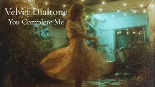 Velvet Dialtone - You Complete Me