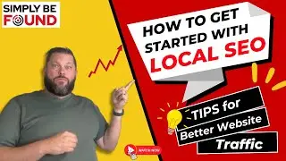 How to Get Started With Local SEO: Tips for BETTER Website Traffic