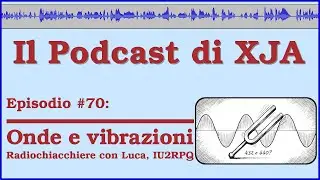Episodio 70, Radiochiacchiere: Onde e Vibrazioni, con Luca, IU2RPQ #hamradio #musica  #accordatura
