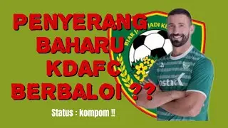 Berbaloikah Rekod Penyerang Ini Apabila Menyertai Pasukan KDAFC 24/25 ??