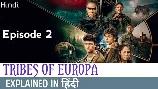 Tribes of Europa (2021)| Episode 2 explanation in Hindi | webseries | NML