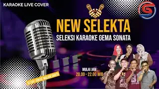 KARAOKE LIVE COVER NEW SELEKTA - POP INDONESIA, POP BARAT, TARLING & DANGDUT  - 13.06.23