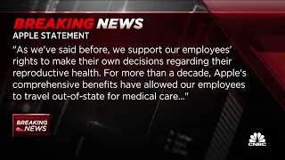 Apple weighs in on Supreme Court decision to overturn Roe v. Wade