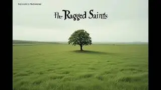 The Ragged Saints - Oh, poor Johnny