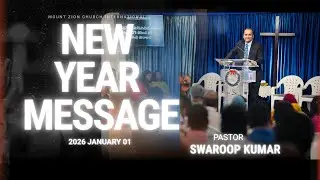 Message for the New Year 2026 || Pastor Swaroop Kumar || Mount Zion Church International