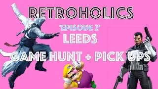 Retroholics - Episode 2 (Leeds game hunt + pickups)