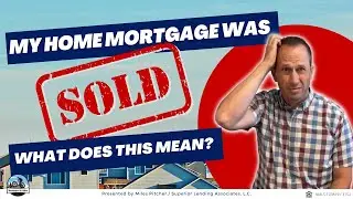 My Home Mortgage was Sold - What Does This Mean?