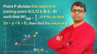P divides line segment joining point A(2,1) &B(5,-8) such that AP/AB =1/3,if P lie on line 2x-y+k=0,