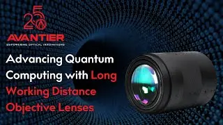 Advancing Quantum Computing with Long Working Distance Objective Lenses | Avantier