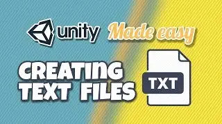 Unity Made Easy - Creating Text Files [System.IO]
