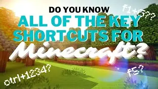Do you know all of the Key Shortcuts for Minecraft?