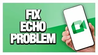 How To Fix And Solve Google Meet Echo Problem ( Tutorial )