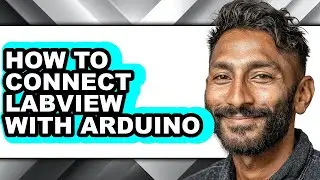 How to Connect Labview with Arduino (easy Method)