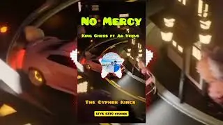 The Cypher Kings NO MERCY (King Chess ft Ak Venus)