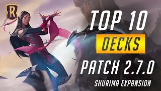Top 10 Decks (Patch 2.7.0)| Guardians of the Ancient | Legends of Runeterra