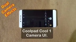 Coolpad Cool 1 Camera UI Walthrough : Dual Camera Samples , All Features